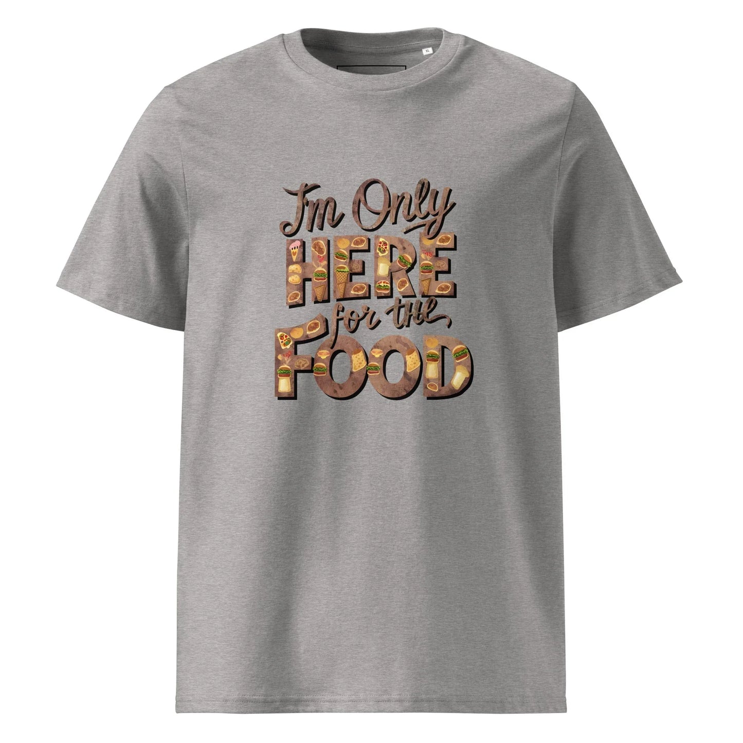 Unisex | I'm Only Here For The Food - Organic Cotton T-Shirt - AwRans Clothing