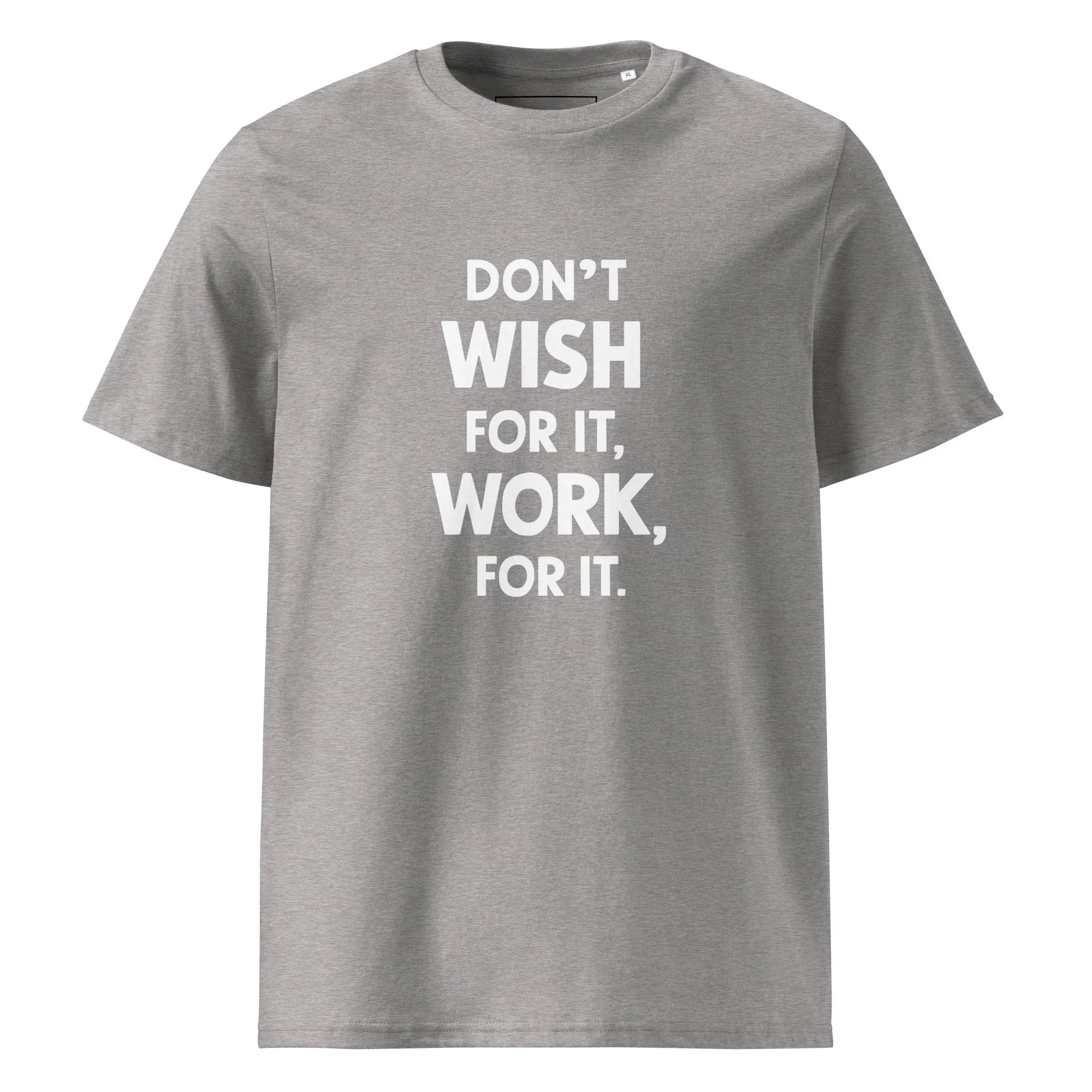 Unisex | Don't Wish For It Work For It - Organic Cotton T-Shirt Heather Grey T-Shirt AwRans Clothing unisex-organic-cotton-t-shirt-heather-grey-front-6663e72dd5801