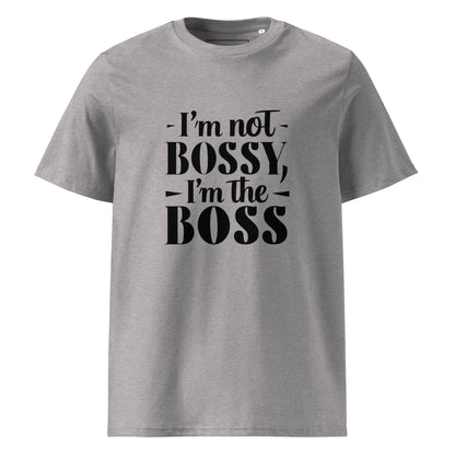 Unisex | I'm Not Bossy, I'm The Boss - Organic Cotton T-Shirt - AwRans Clothing