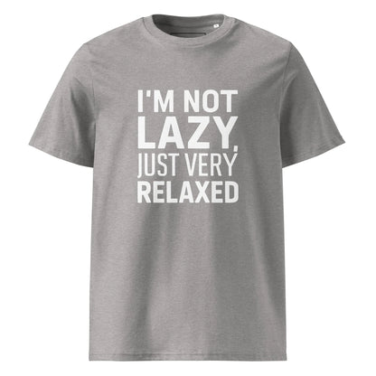 Unisex | I'm Not Lazy I'm Just Very Relaxed - Organic Cotton T-Shirt - AwRans Clothing