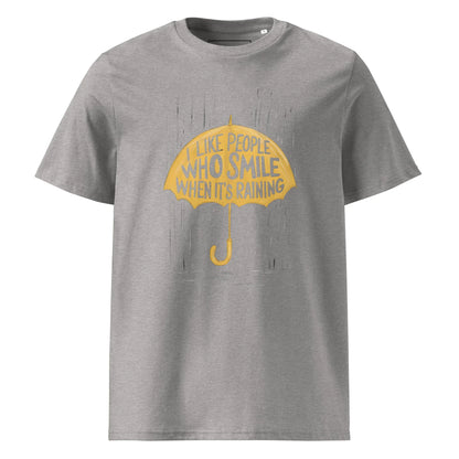Unisex | I Like People Who Smile When It's Raining - Organic Cotton T-Shirt - AwRans Clothing