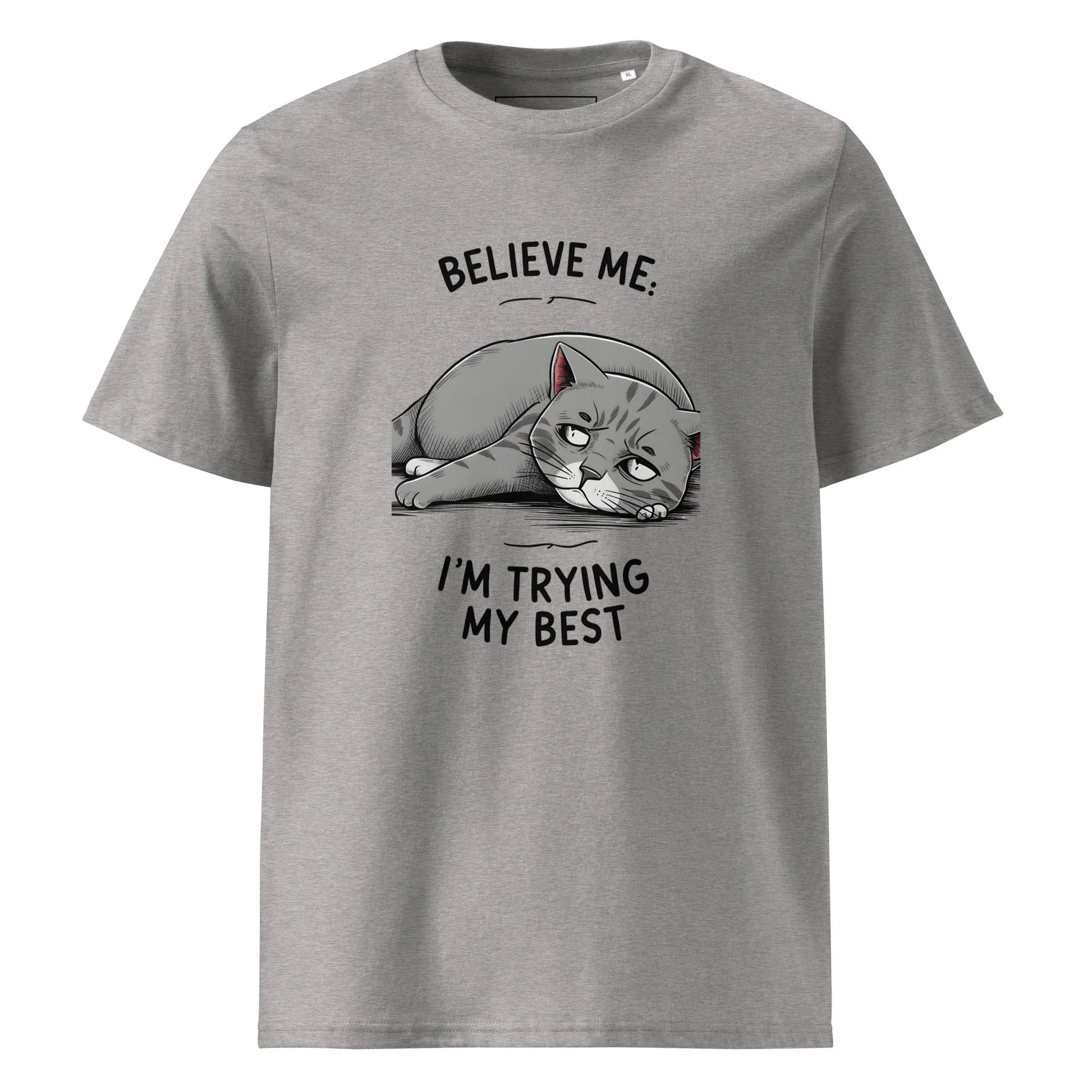 Unisex | Believe Me I'm Trying My Best - Organic Cotton T-Shirt - AwRans Clothing