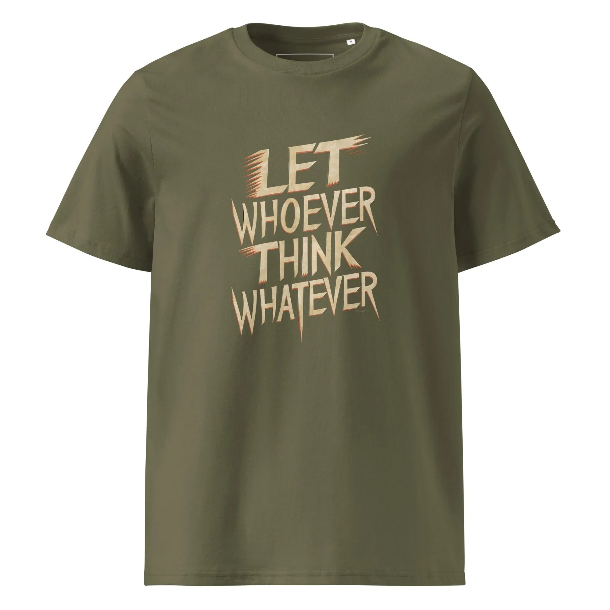 Unisex | LET WHOEVER THINK WHATEVER - Organic Cotton T-Shirt Khaki T-Shirt AwRans Clothing unisex-organic-cotton-t-shirt-khaki-front-665e6c8374f54