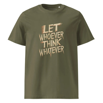 Unisex | LET WHOEVER THINK WHATEVER - Organic Cotton T-Shirt - AwRans Clothing