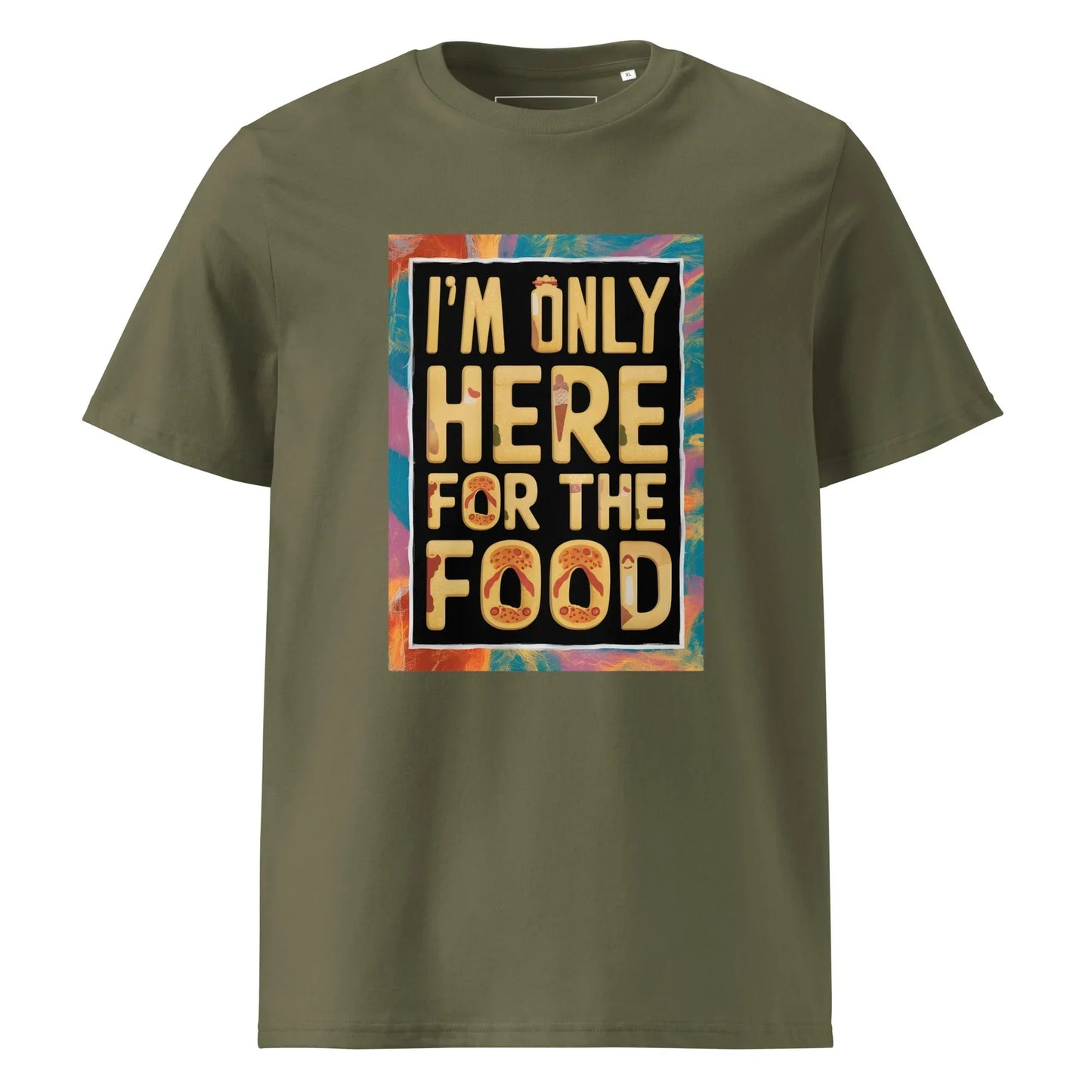 Unisex | I'm Only Here For The Food - Organic Cotton T-Shirt - AwRans Clothing