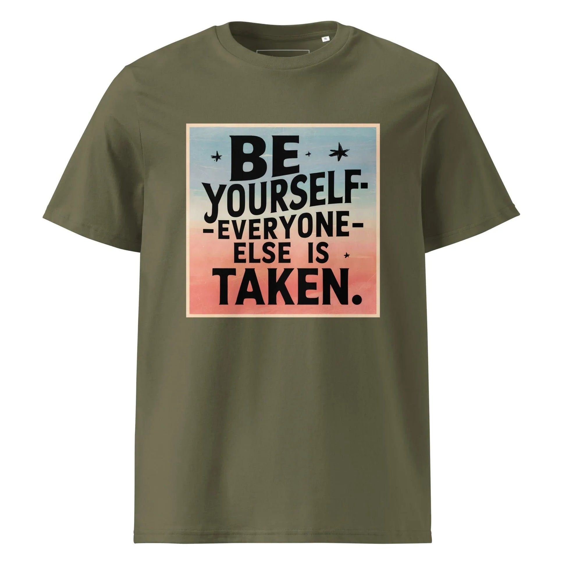 Unisex | Be Yourself Everyone Else Is Taken - Organic Cotton T-Shirt - AwRans Clothing