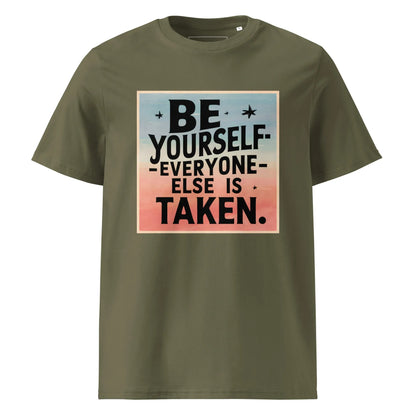 Unisex | Be Yourself Everyone Else Is Taken - Organic Cotton T-Shirt - AwRans Clothing