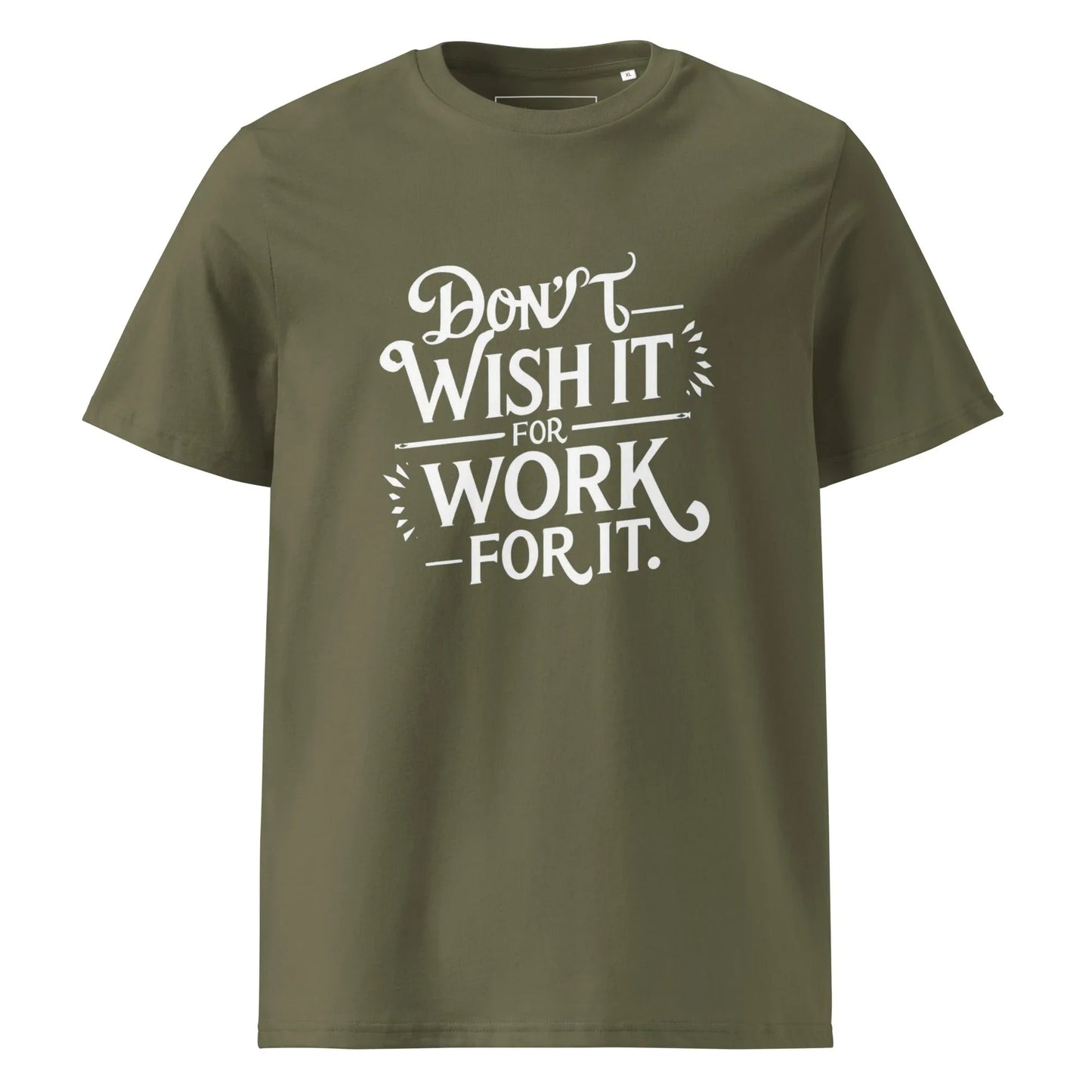 Unisex | Don't Wish For It Work For It - Organic Cotton T-Shirt - AwRans Clothing