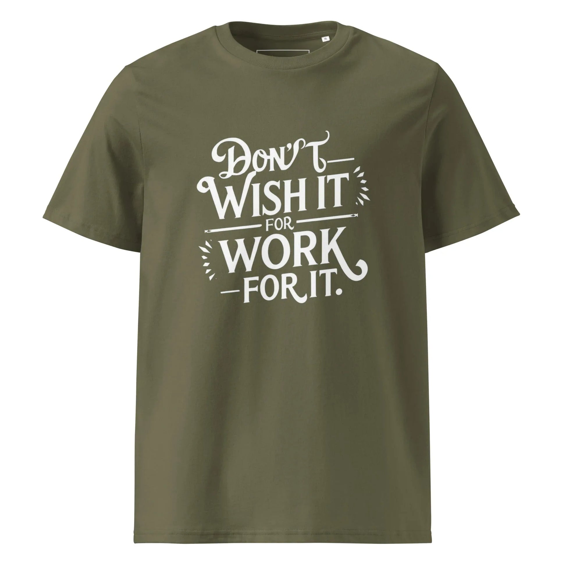Unisex | Don't Wish For It Work For It - Organic Cotton T-Shirt - AwRans Clothing