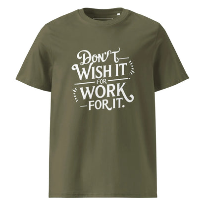 Unisex | Don't Wish For It Work For It - Organic Cotton T-Shirt - AwRans Clothing