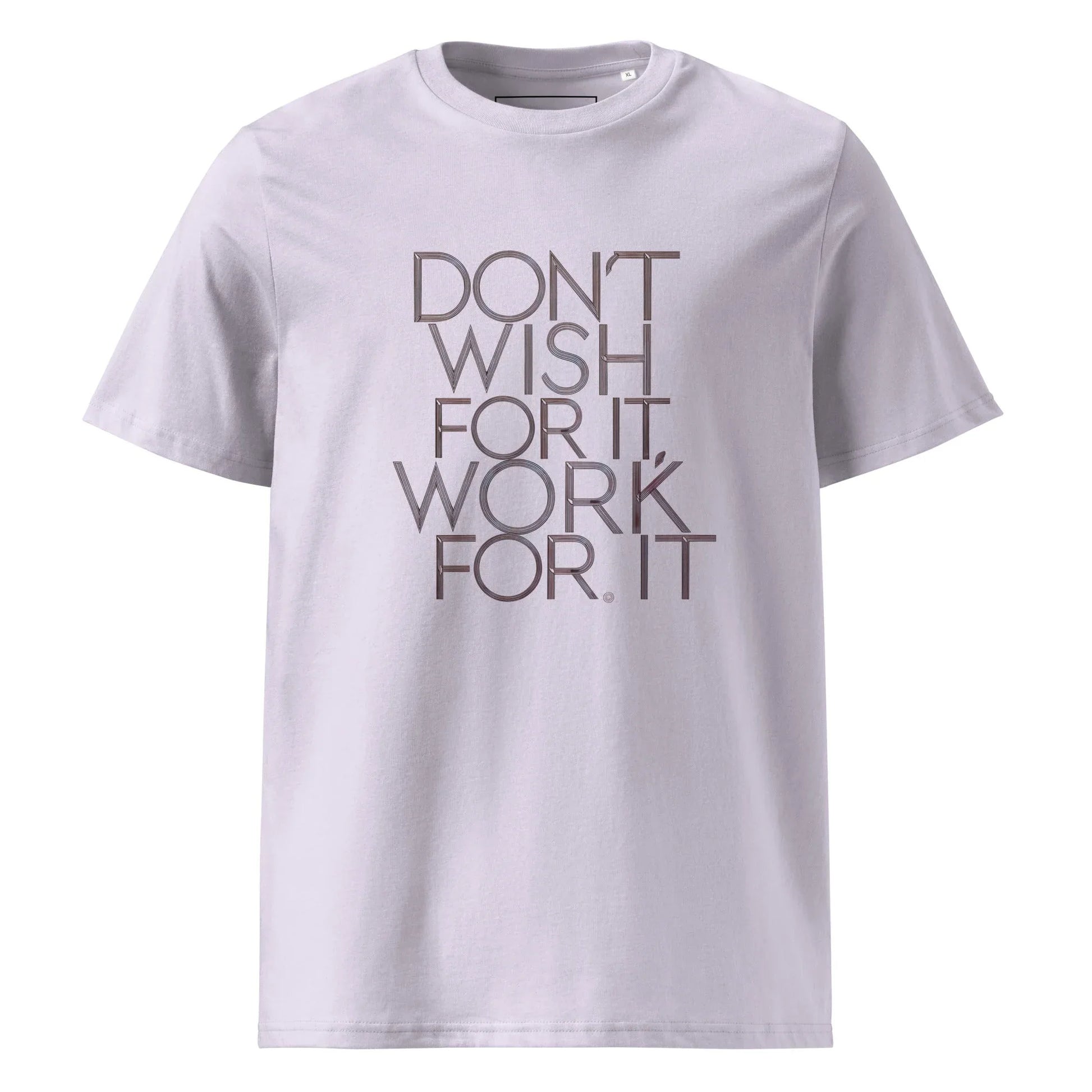 Unisex | DON'T WISH FOR IT - WORK FOR IT Organic Cotton T-Shirt - AwRans Clothing