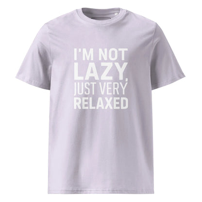Unisex | I'm Not Lazy I'm Just Very Relaxed - Organic Cotton T-Shirt - AwRans Clothing
