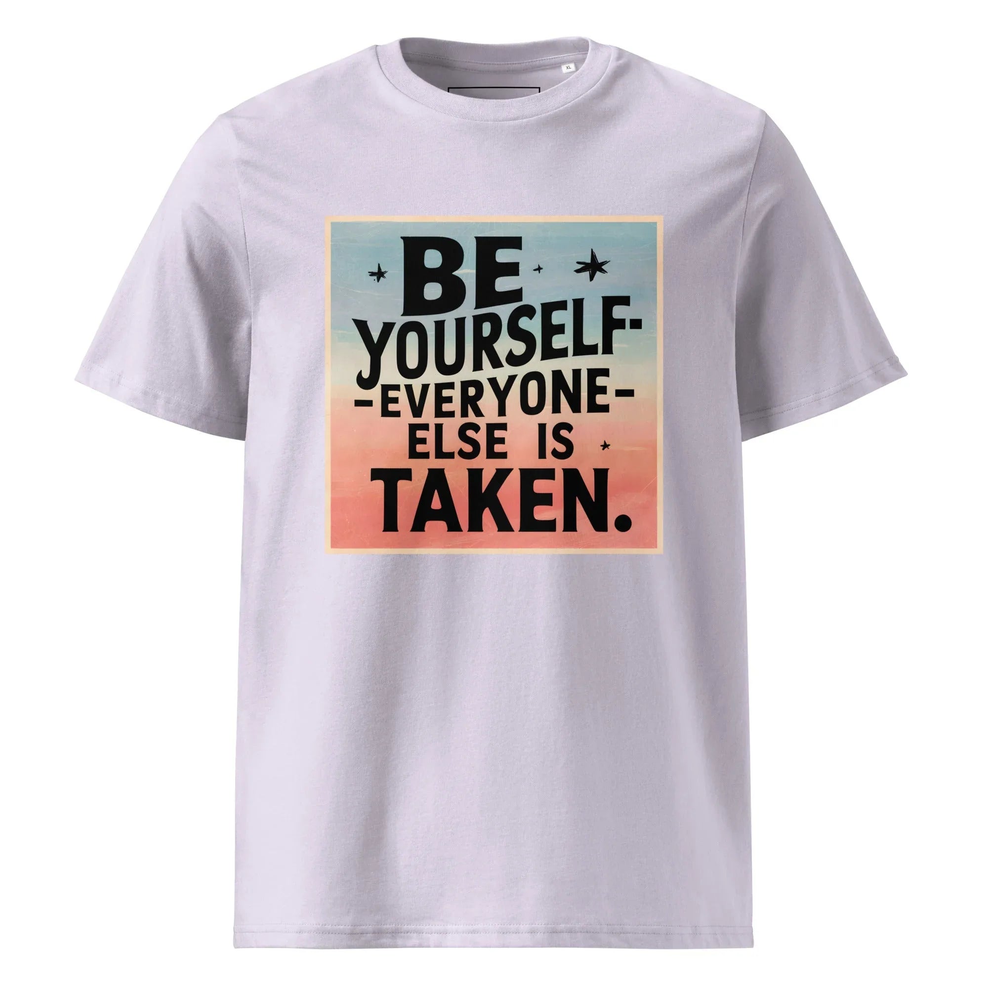 Unisex | Be Yourself Everyone Else Is Taken - Organic Cotton T-Shirt Lavender T-Shirt AwRans Clothing unisex-organic-cotton-t-shirt-lavender-front-6663edc2e4fde