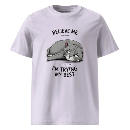 Unisex | Believe Me I'm Trying My Best - Organic Cotton T-Shirt - AwRans Clothing