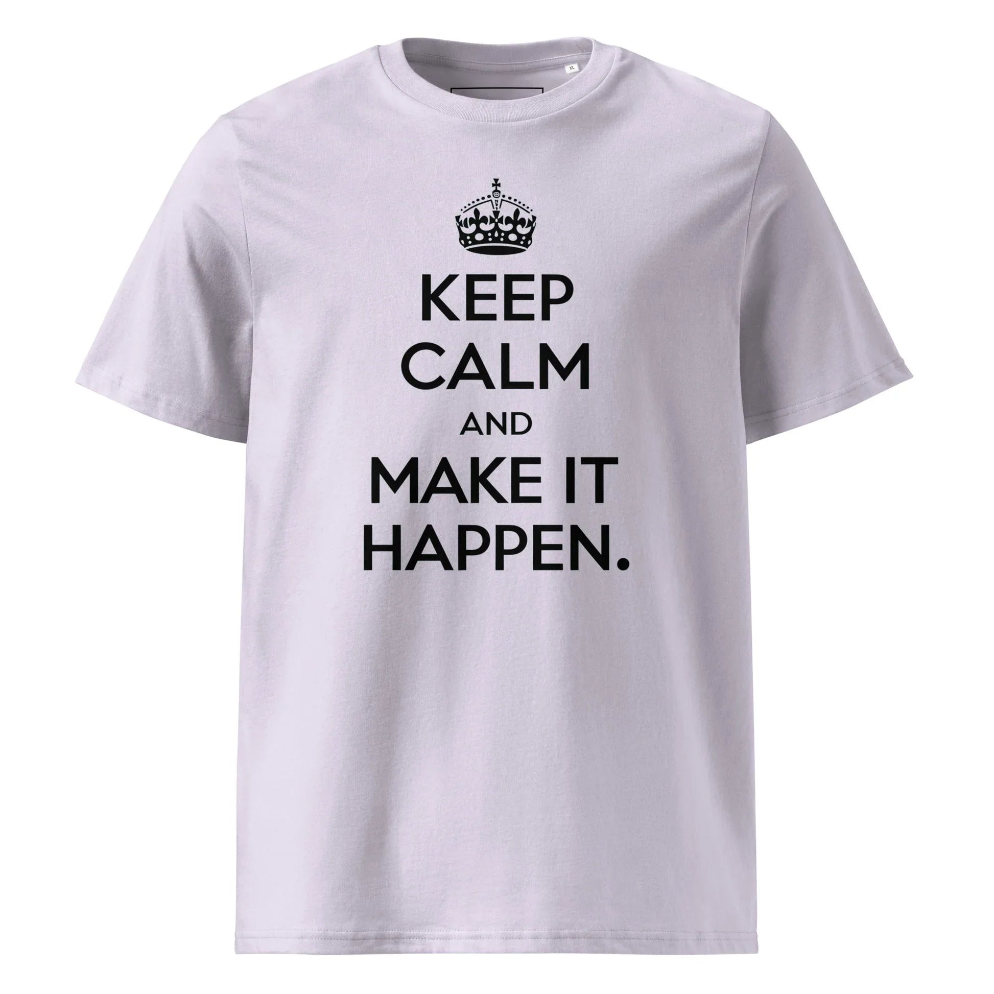 Unisex | Keep Calm And Make It Happen Organic Cotton T-Shirt - AwRans Clothing