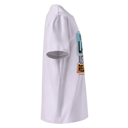 Unisex | I'm Not Lazy I'm Just Relaxed Organic Cotton T-Shirt - AwRans Clothing