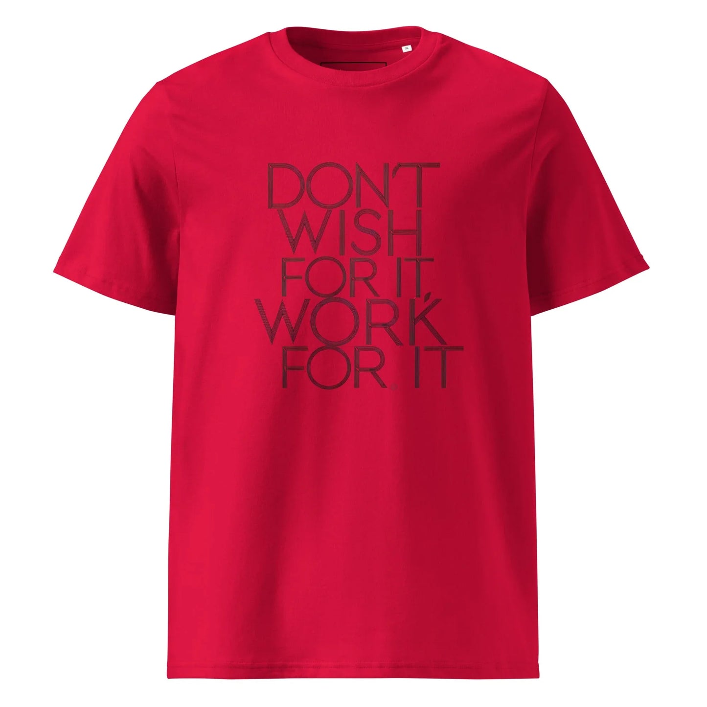 Unisex | DON'T WISH FOR IT - WORK FOR IT Organic Cotton T-Shirt - AwRans Clothing