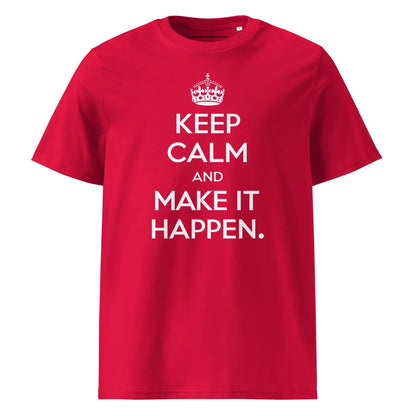 Unisex | Keep Calm And Make It Happen Organic Cotton T-Shirt - AwRans Clothing