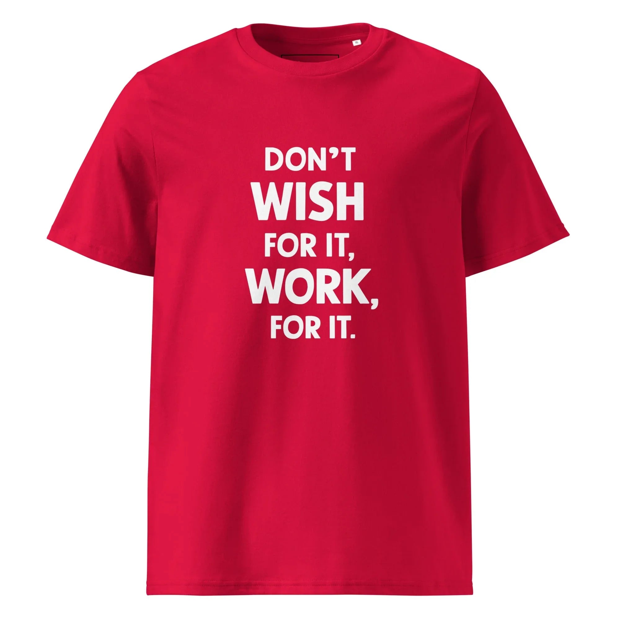 Unisex | Don't Wish For It Work For It - Organic Cotton T-Shirt Red T-Shirt AwRans Clothing unisex-organic-cotton-t-shirt-red-front-6663e72d39028