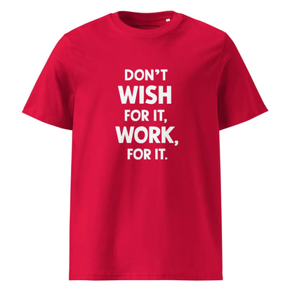 Unisex | Don't Wish For It Work For It - Organic Cotton T-Shirt - AwRans Clothing