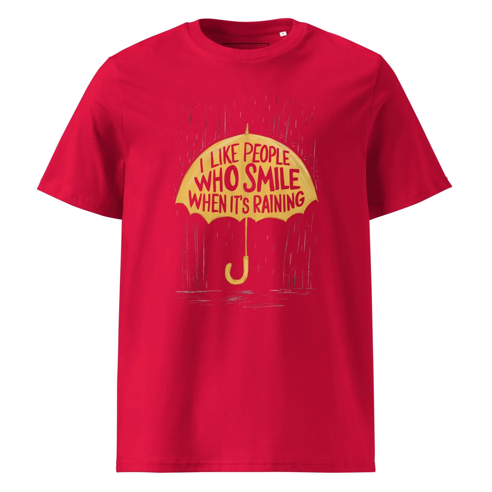 Unisex | I Like People Who Smile When It's Raining - Organic Cotton T-Shirt Red T-Shirt AwRans Clothing unisex-organic-cotton-t-shirt-red-front-6663f085e41e0