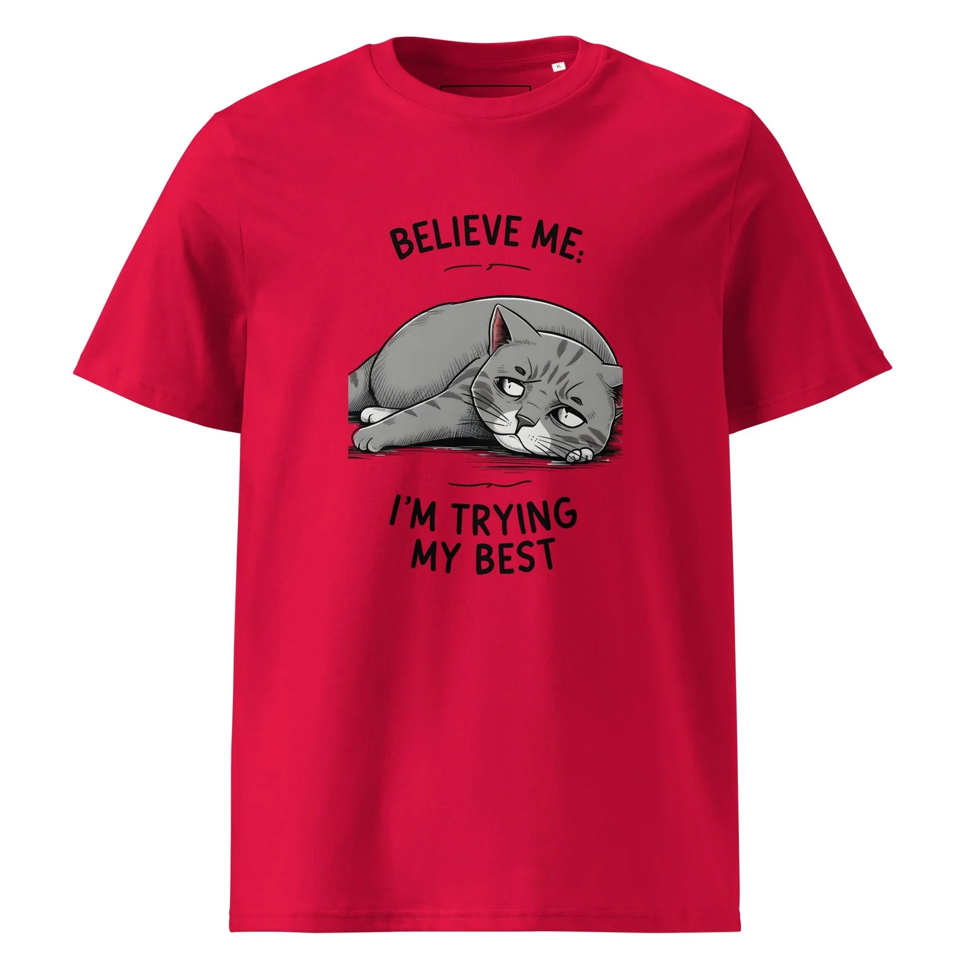 Unisex | Believe Me I'm Trying My Best - Organic Cotton T-Shirt - AwRans Clothing