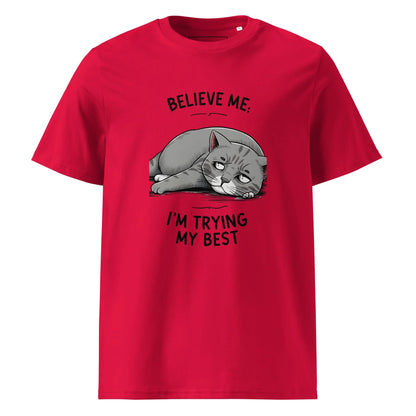 Unisex | Believe Me I'm Trying My Best - Organic Cotton T-Shirt - AwRans Clothing
