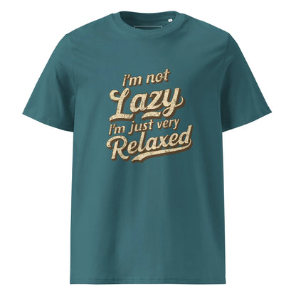 Unisex | I'm Not Lazy I'm Just Relaxed Organic Cotton T-Shirt - AwRans Clothing