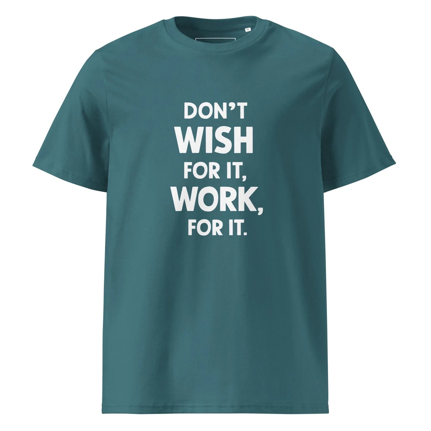 Unisex | Don't Wish For It Work For It - Organic Cotton T-Shirt - AwRans Clothing