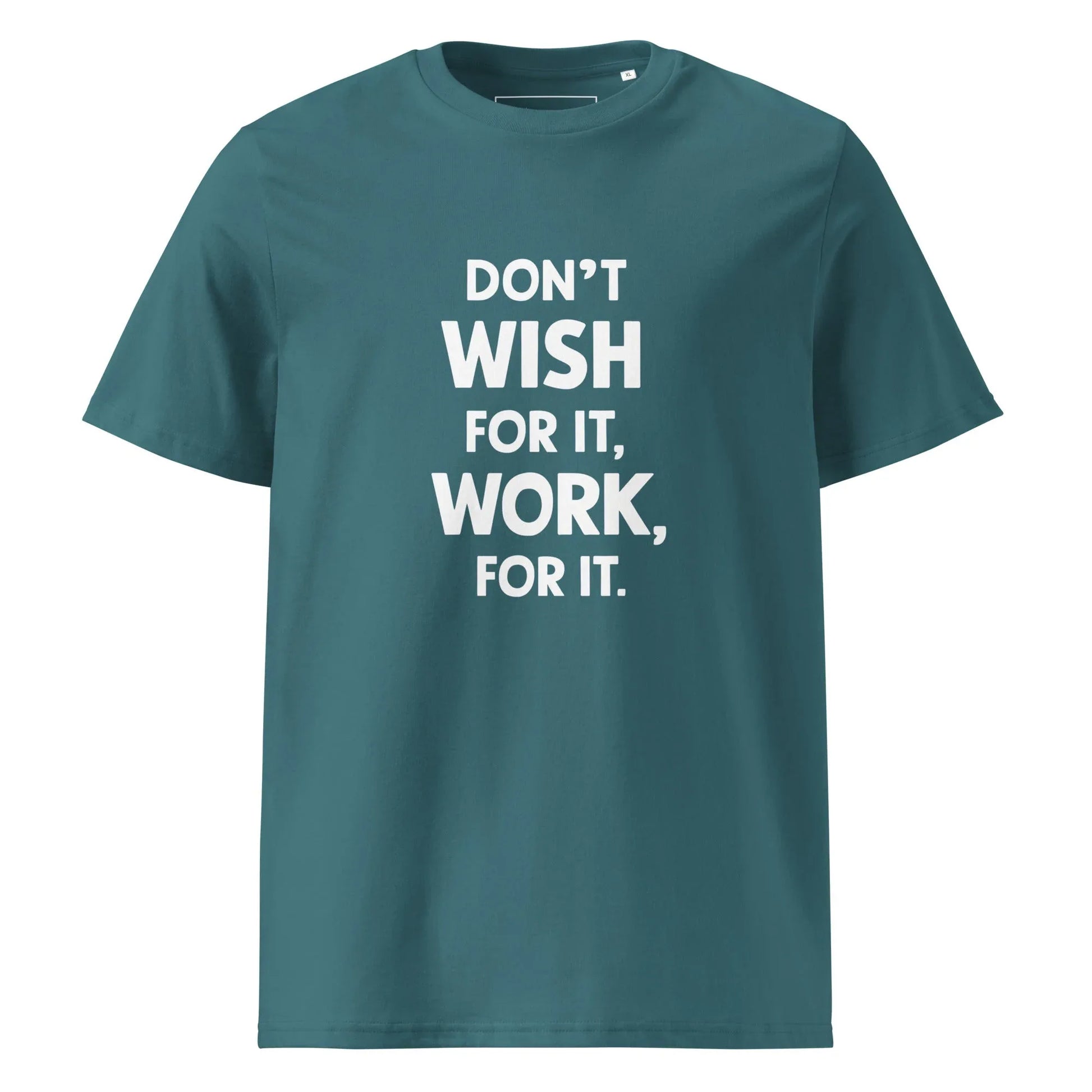 Unisex | Don't Wish For It Work For It - Organic Cotton T-Shirt - AwRans Clothing