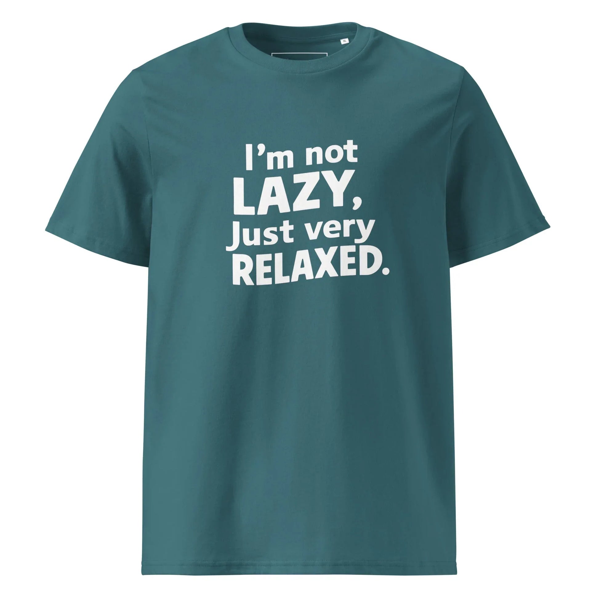 Unisex | I'm Not Lazy I'm Just Very Relaxed - Organic Cotton T-Shirt - AwRans Clothing