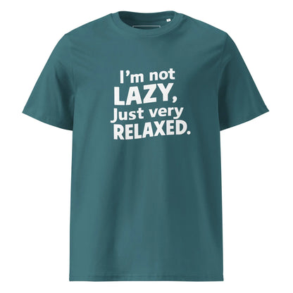 Unisex | I'm Not Lazy I'm Just Very Relaxed - Organic Cotton T-Shirt - AwRans Clothing