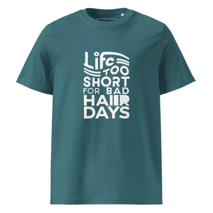 Unisex | LIFE IS TOO SHORT FOR BAD HAIR DAYS Organic Cotton T-Shirt - AwRans Clothing