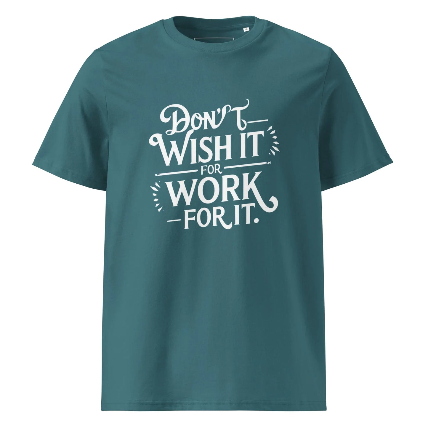 Unisex | Don't Wish For It Work For It - Organic Cotton T-Shirt - AwRans Clothing