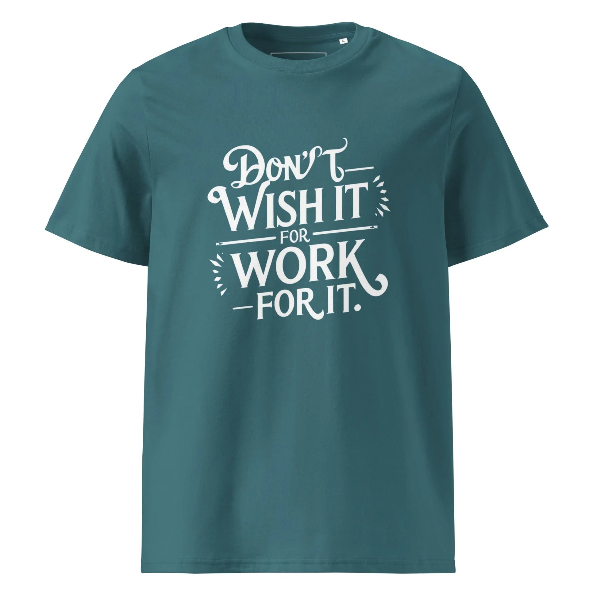 Unisex | Don't Wish For It Work For It - Organic Cotton T-Shirt - AwRans Clothing