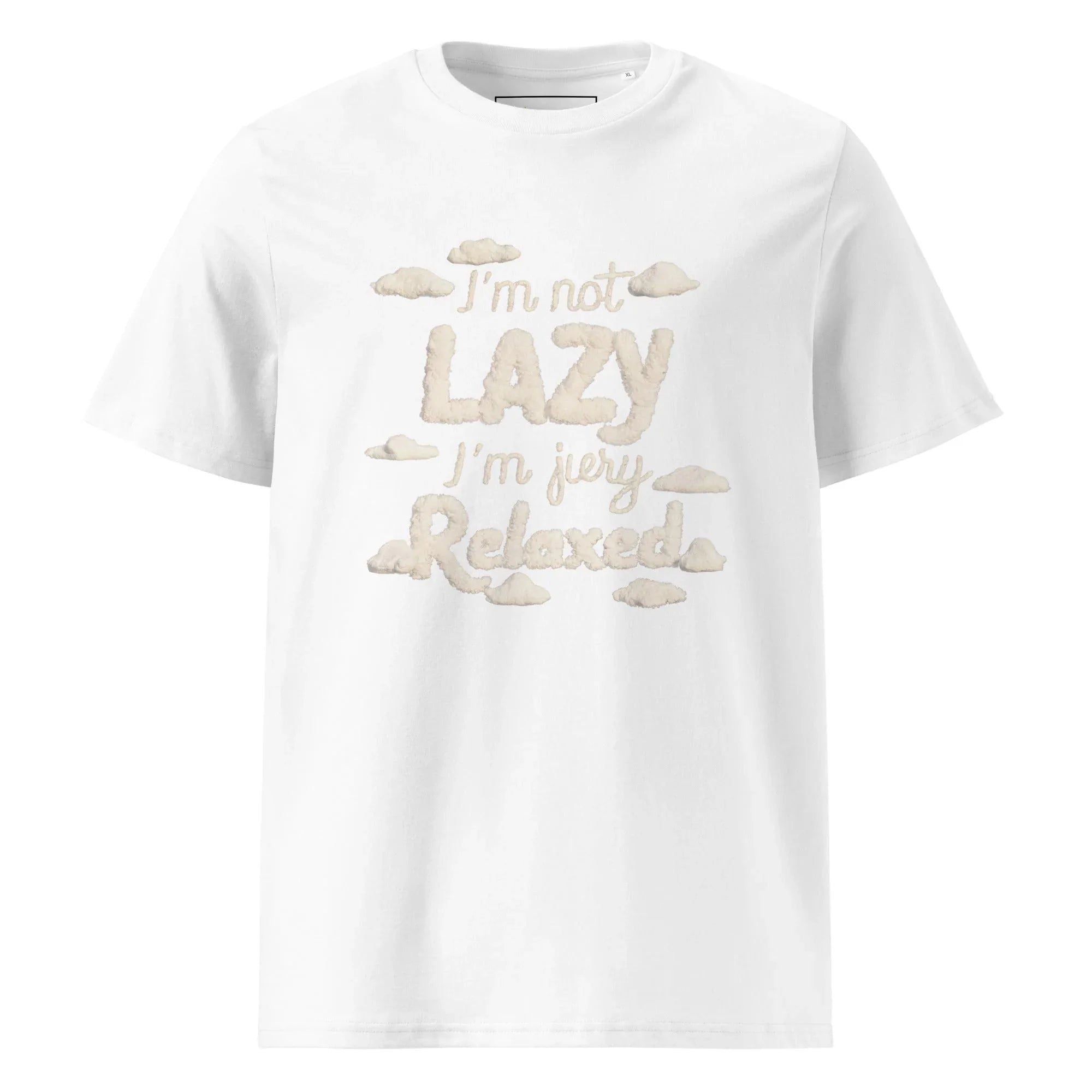 Unisex | I'm Not Lazy I'm Just Relaxed Organic Cotton T-Shirt White T-Shirt AwRans Clothing unisex-organic-cotton-t-shirt-white-front-665ca24c89e67
