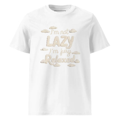 Unisex | I'm Not Lazy I'm Just Relaxed Organic Cotton T-Shirt - AwRans Clothing