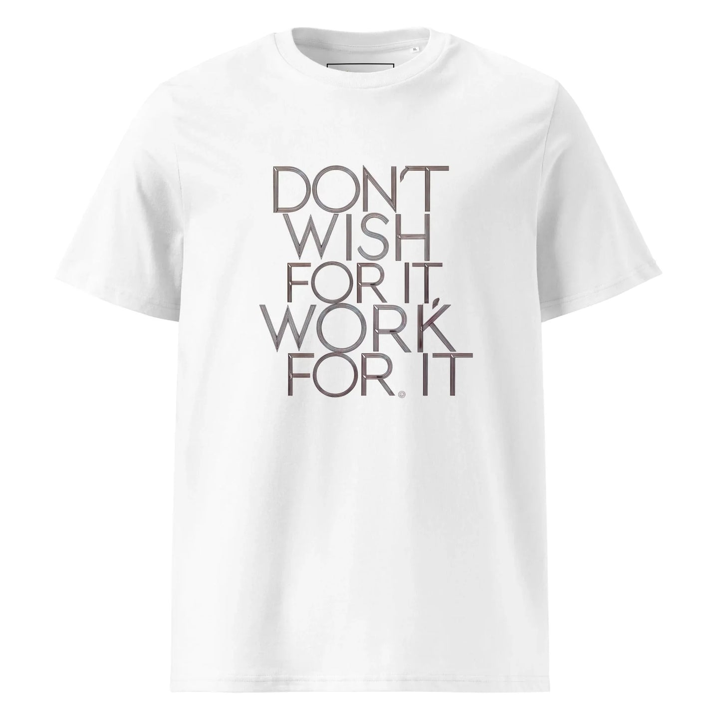 Unisex | DON'T WISH FOR IT - WORK FOR IT Organic Cotton T-Shirt - AwRans Clothing