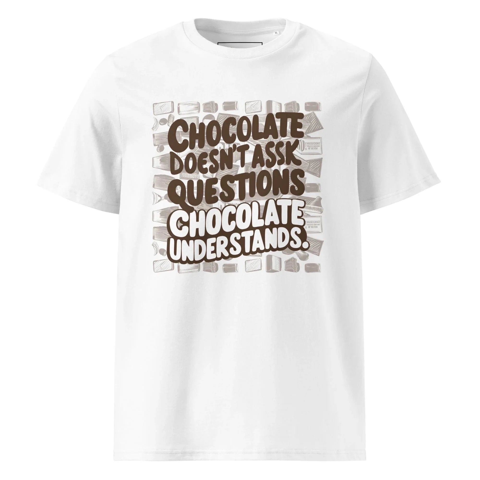 Unisex | Chocolate Doesn't Ask Questions Chocolate Understands Organic Cotton T-Shirt White T-Shirt AwRans Clothing unisex-organic-cotton-t-shirt-white-front-665d369ad944b