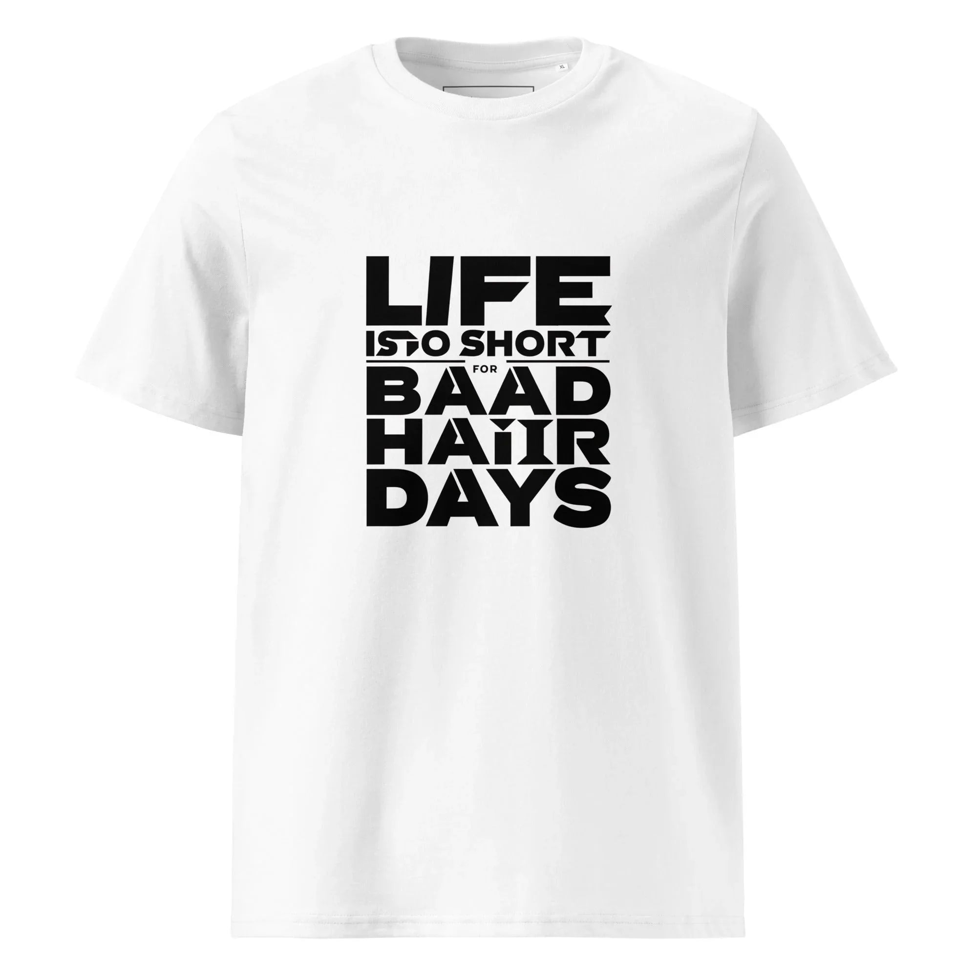 Unisex | Life Is Too Short For For Bad Hair Days! Organic Cotton T-Shirt White T-Shirt AwRans Clothing unisex-organic-cotton-t-shirt-white-front-665d390ec6ab5