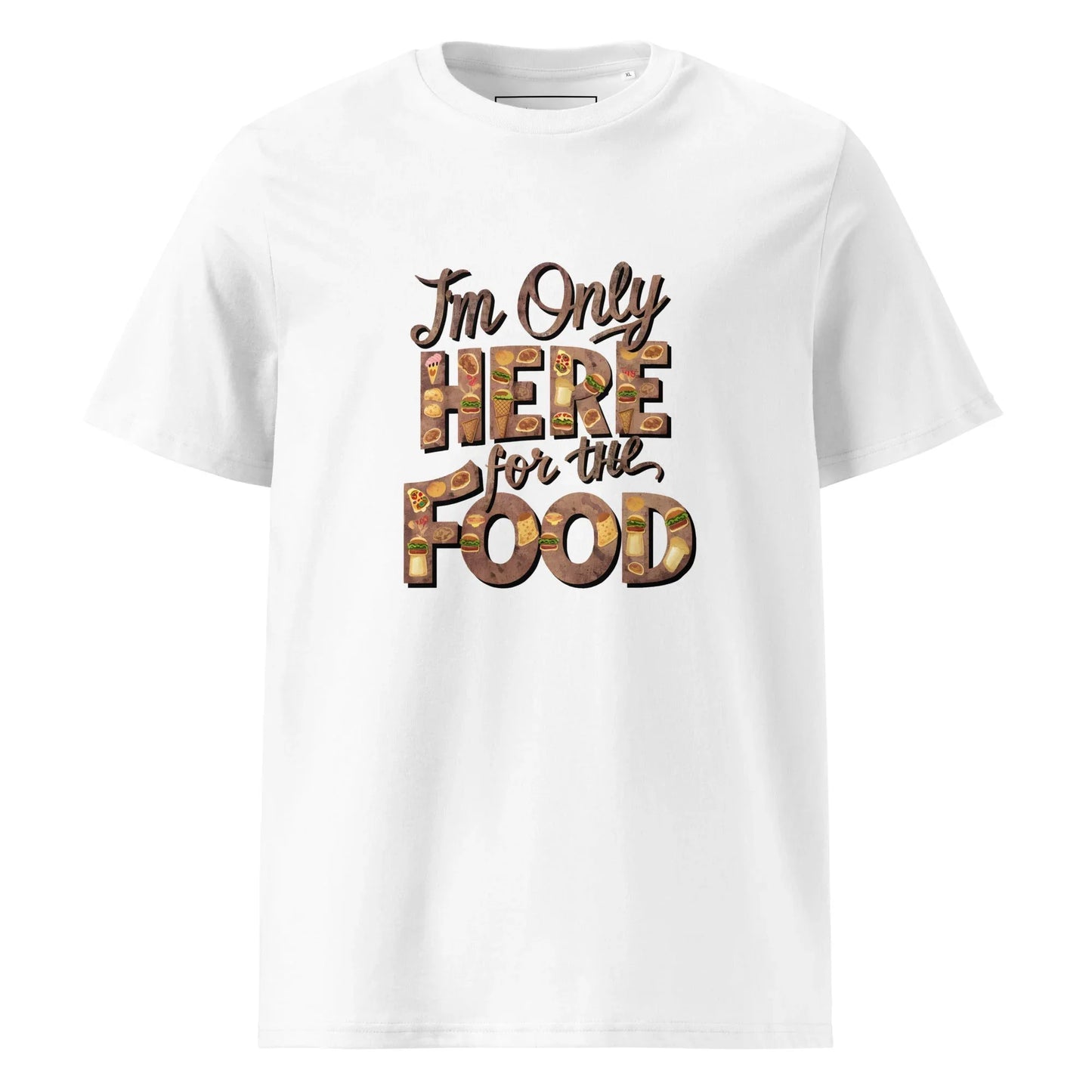 Unisex | I'm Only Here For The Food - Organic Cotton T-Shirt - AwRans Clothing