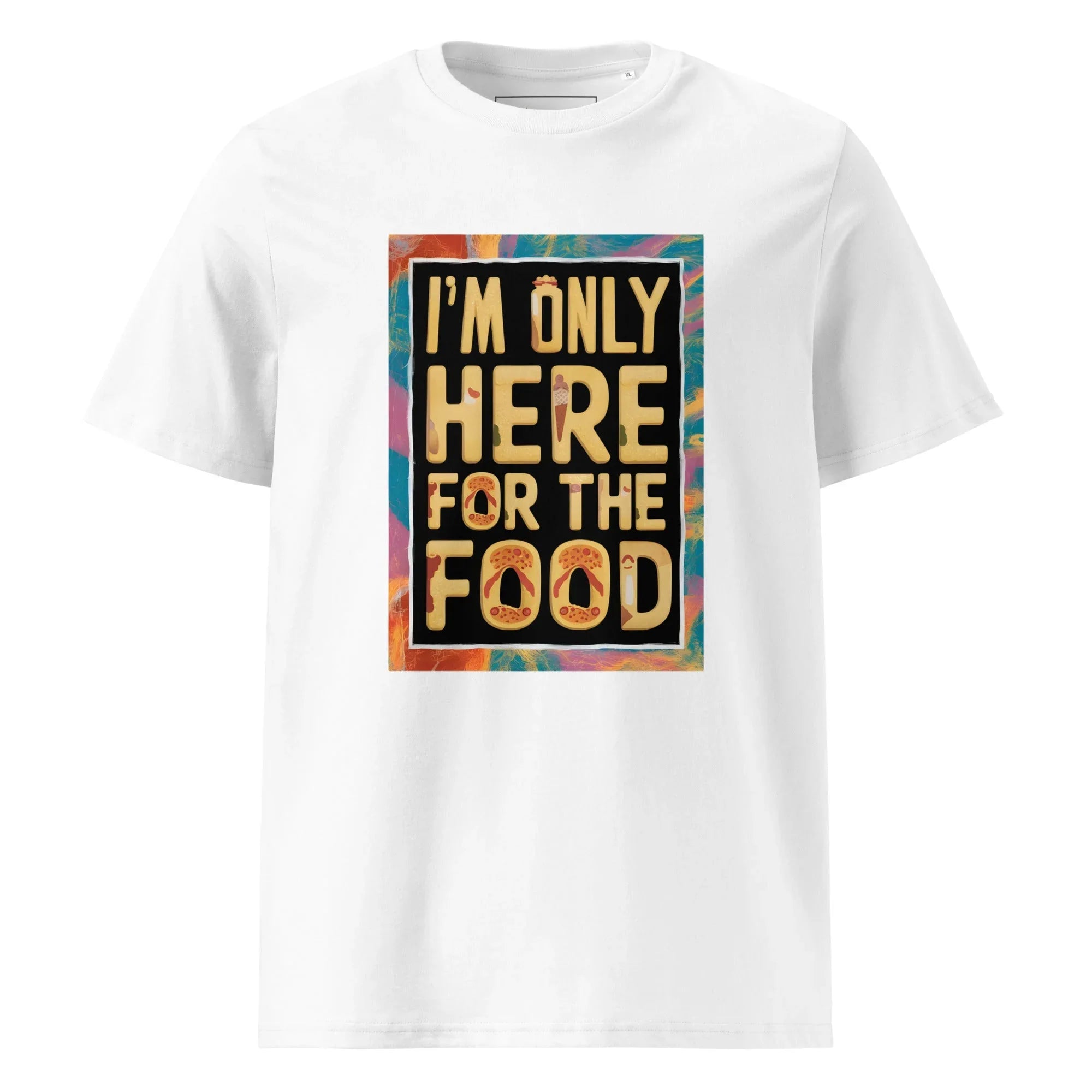 Unisex | I'm Only Here For The Food - Organic Cotton T-Shirt White T-Shirt AwRans Clothing unisex-organic-cotton-t-shirt-white-front-665e75148ae31