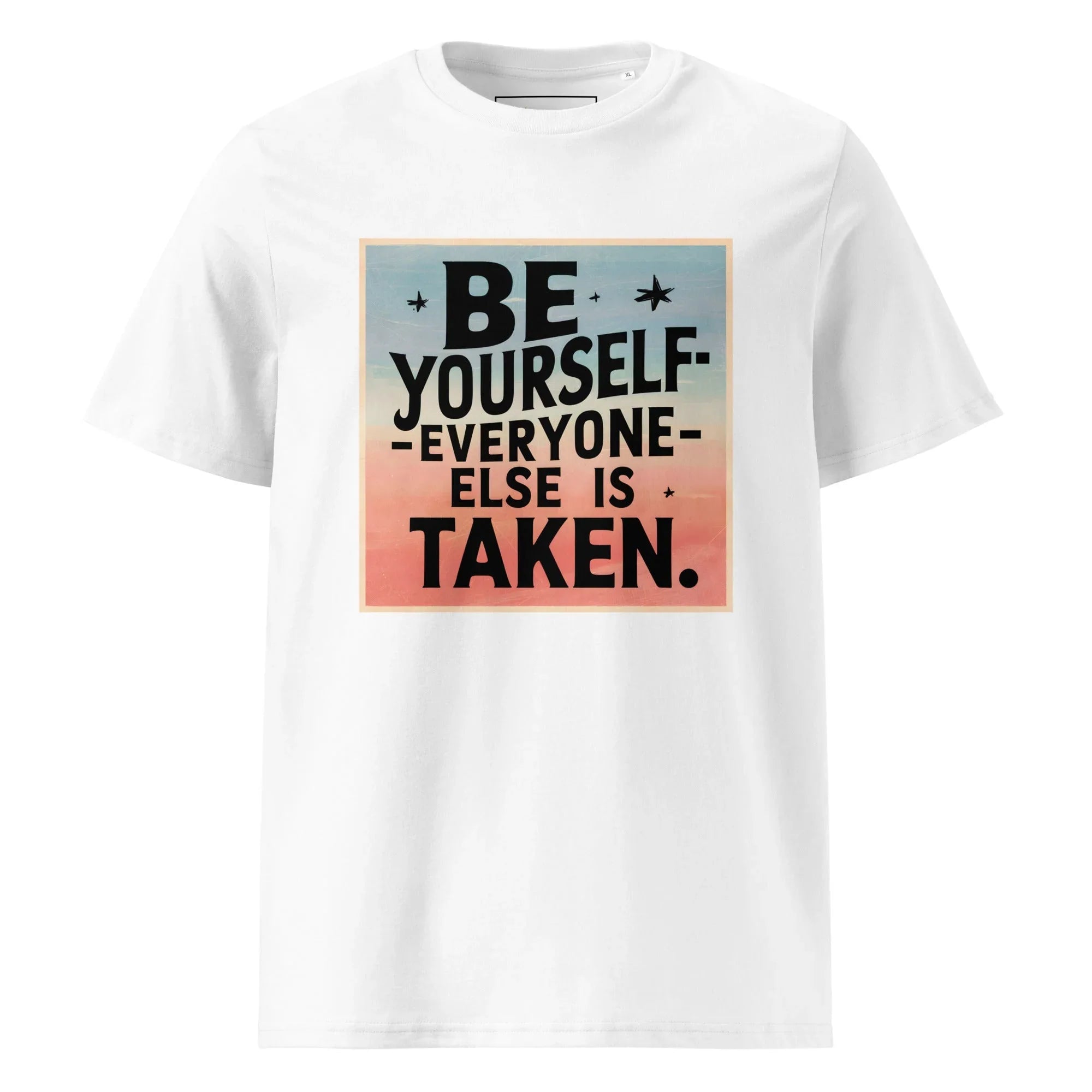 Unisex | Be Yourself Everyone Else Is Taken - Organic Cotton T-Shirt White T-Shirt AwRans Clothing unisex-organic-cotton-t-shirt-white-front-6663edc3300b5