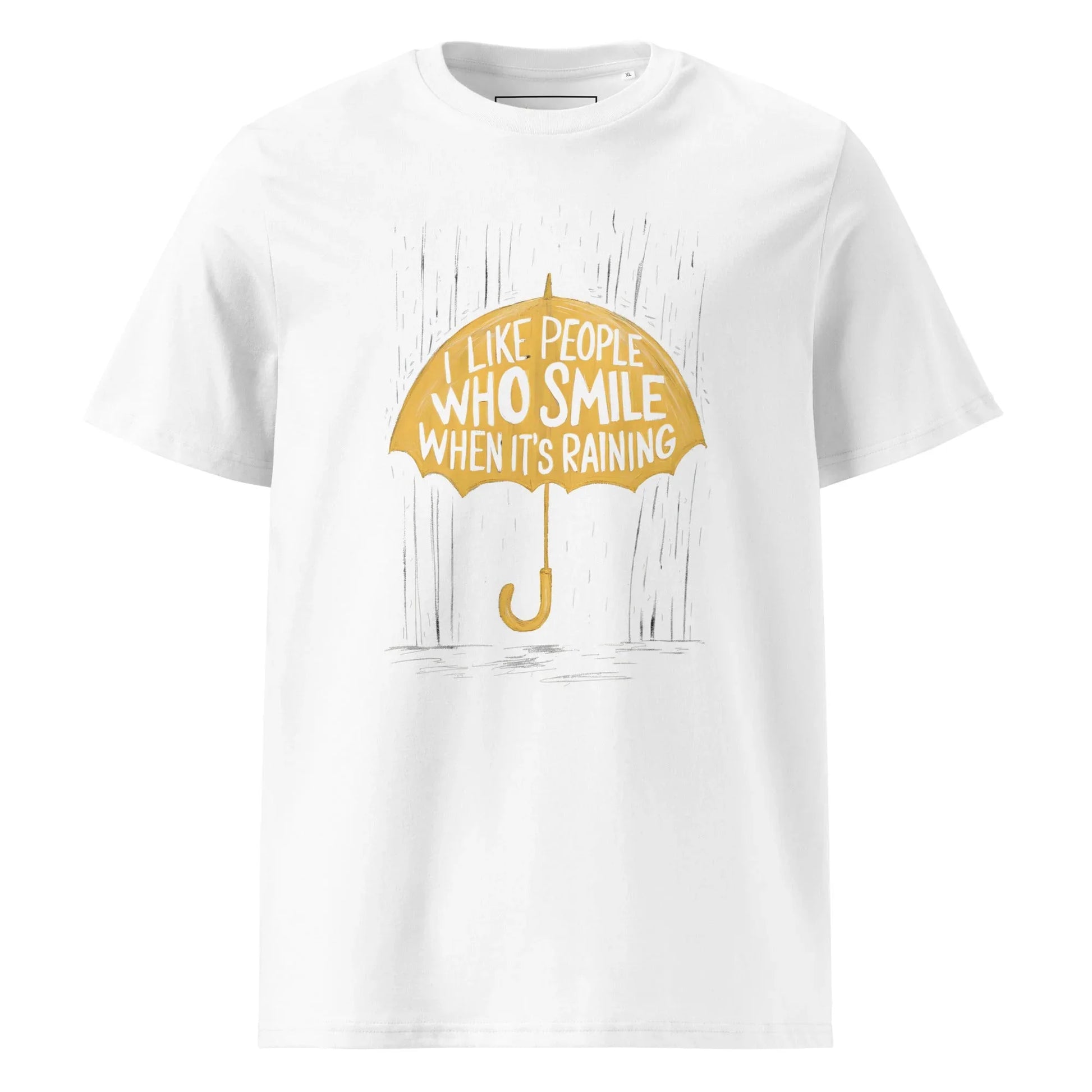 Unisex | I Like People Who Smile When It's Raining - Organic Cotton T-Shirt - AwRans Clothing