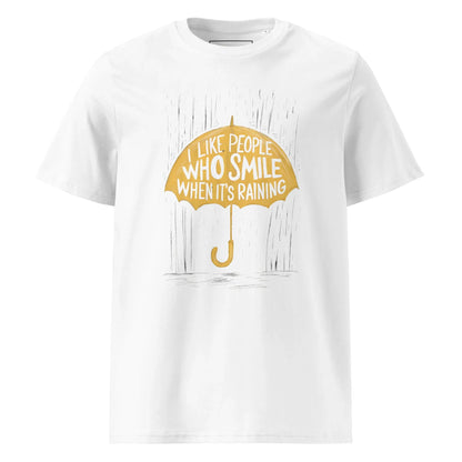 Unisex | I Like People Who Smile When It's Raining - Organic Cotton T-Shirt - AwRans Clothing