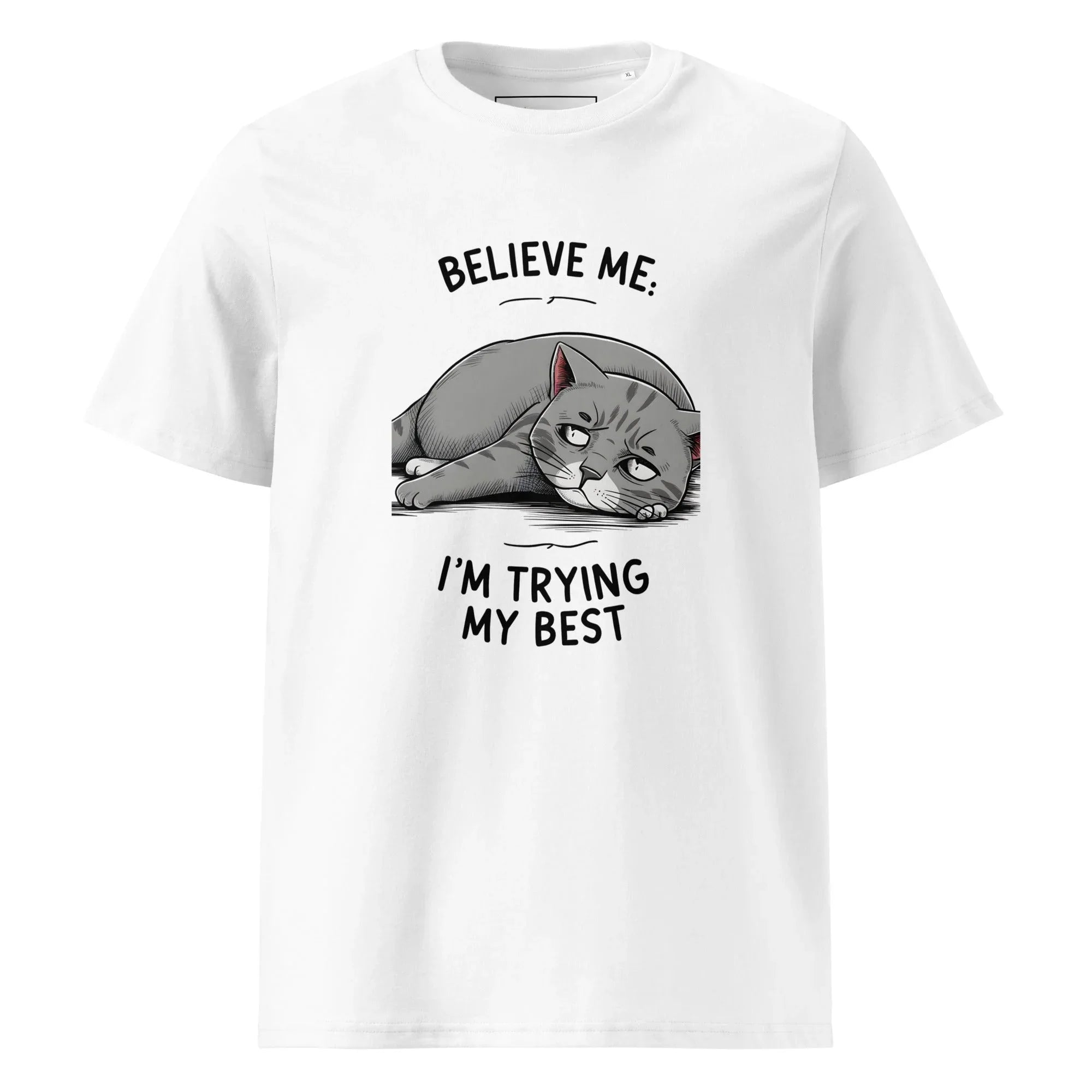 Unisex | Believe Me I'm Trying My Best - Organic Cotton T-Shirt White T-Shirt AwRans Clothing unisex-organic-cotton-t-shirt-white-front-6663f337381c1