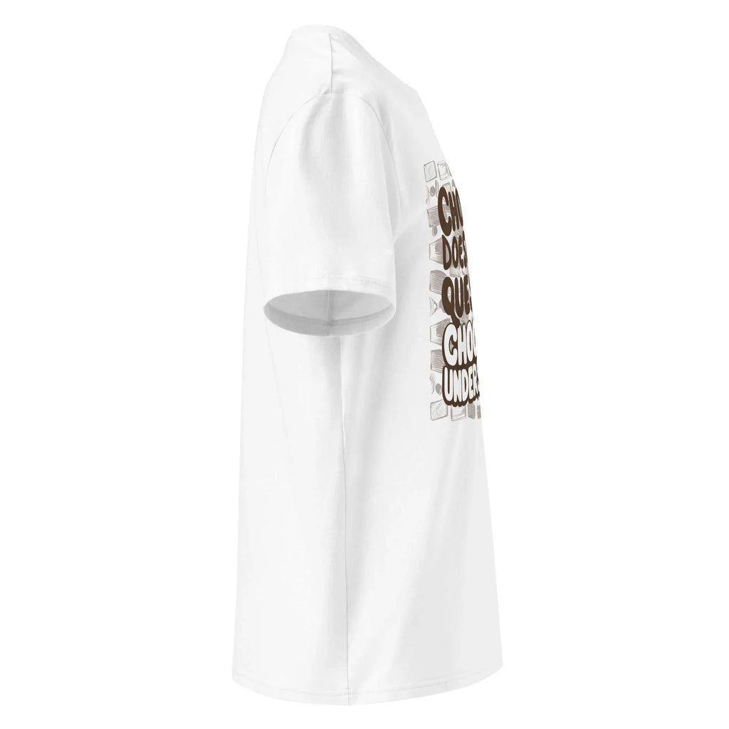 Unisex | Chocolate Doesn't Ask Questions Chocolate Understands Organic Cotton T-Shirt T-Shirt AwRans Clothing unisex-organic-cotton-t-shirt-white-right-665d369af1d12