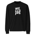 Unisex Premium Heavyweight Long Sleeve Shirt | We Said Yes Black long sleeve shirt AwRans Clothing unisex-premium-heavyweight-long-sleeve-shirt-black-front-67f2c367cb103