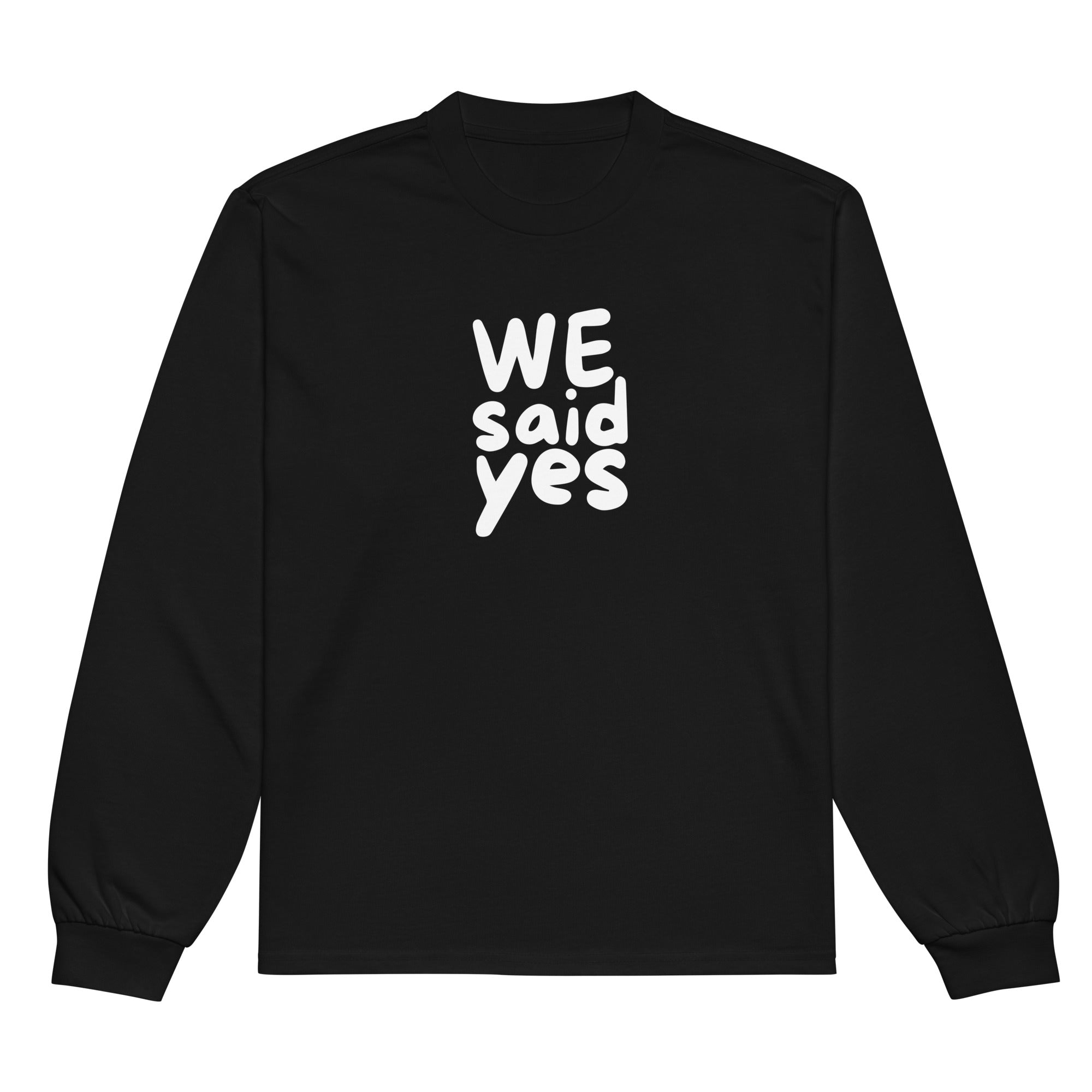 Unisex Premium Heavyweight Long Sleeve Shirt | We Said Yes long sleeve shirt AwRans Clothing unisex-premium-heavyweight-long-sleeve-shirt-black-front-67f2c367cc4ad