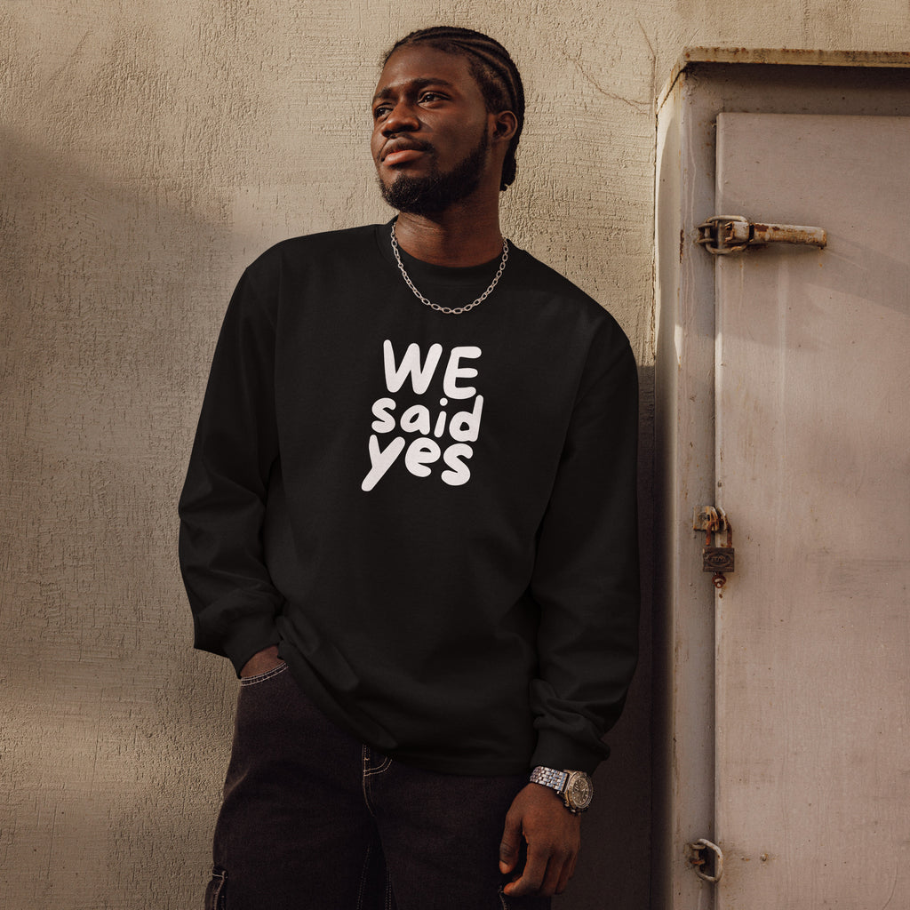 Unisex Premium Heavyweight Long Sleeve Shirt | We Said Yes long sleeve shirt AwRans Clothing unisex-premium-heavyweight-long-sleeve-shirt-black-front-67f2c367d5b09